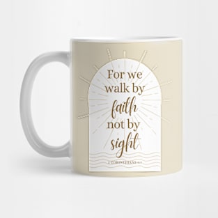 Walk By Faith Not By Sight 2 Corinthians 5:7 Bible Verse Mug